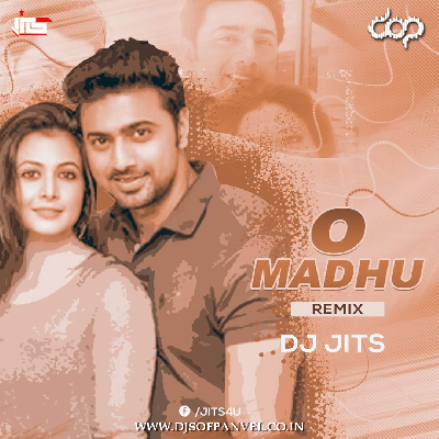 O Madhu (Remix) – DJ Jits